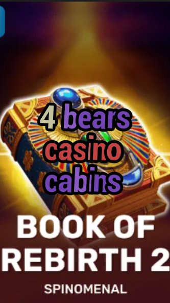 4 bears casino cabins-trdjkmsxjksdss.com